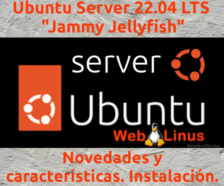 Lee más sobre el artículo Ubuntu Server 22.04 LTS. Novedades y características. Instalación.