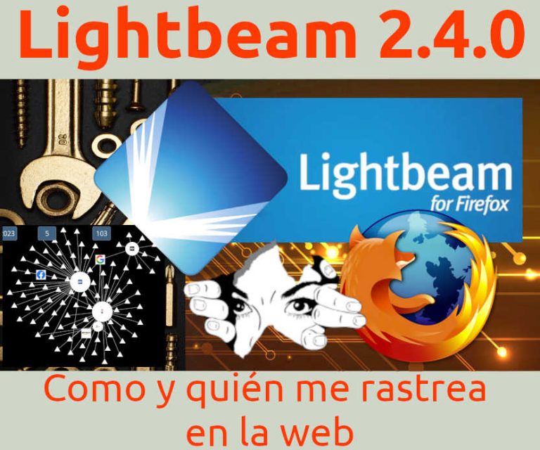 Lee más sobre el artículo Lightbeam 2.4.0. Como y quien me rastrea en la web